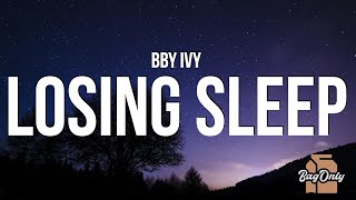 bby ivy - Losing Sleep (Lyrics)