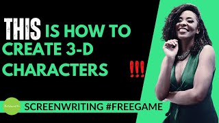 How to Create 3-D Protagonists Using Character Bios (Screenwriting #Freegame)