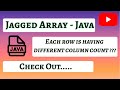 Jagged Array, Colum count for each row need not be the same.