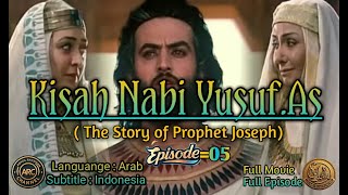 Film Kisah Nabi Yusuf as dan Zulaikha Eps 05 ][ The Story of Prophet Joseph ][ Kisah Nabi dan Rasul]