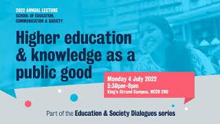 ECS 2022 Annual Lecture - Prof Simon Marginson: Higher education \u0026 knowledge as a common good