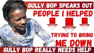 GULLY BOP INTESTINES HANGING OUTSIDE, HE NEEDS SERIOUS HELP .