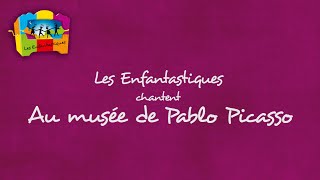 AU MUSEE DE PABLO PICASSO - Les Enfantastiques