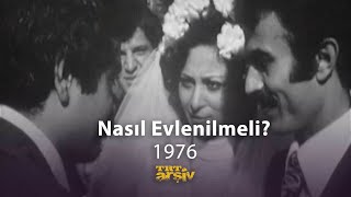 Nasıl Evlenilmeli? (1976) | TRT Arşiv