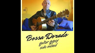 BOSSA DORADO EP.4 - MIXED VERSION SOLOS - Luca Allievi Guitar