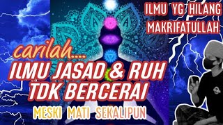 ILMU JASAD \u0026RUH TDK BERCERAI (ZAHIRU RABBI)satu roso