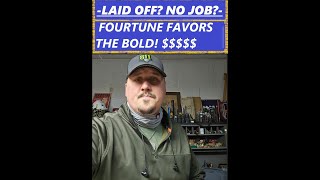 Laid off? no job looking for work?