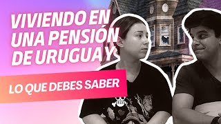 ALQUILER DE PENSIÓN EN URUGUAY - Lo que debes saber