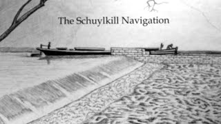 The Schuylkill Navigation: A Journey on the Historic Nineteenth Century Waterway