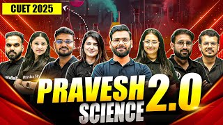 Pravesh Science 2.0 is finally here🤩: The Ultimate Guide for CUET 2025 Preparation!💪