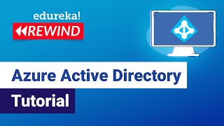 Azure Active Directory Tutorial | Azure Tutorial | Azure Training | Edureka | Azure Rewind - 5