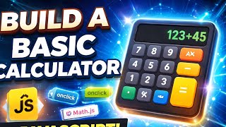 Build a Basic Calculator in JavaScript | onclick, eval, Logging & Math.js Explained