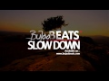 SLOW DOWN ( Hard Love Instruemtnal ) Prod by: BuJaa BEATS