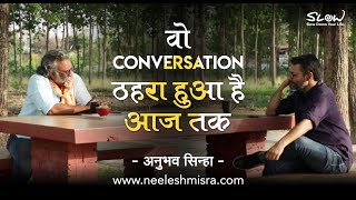 Wo Conversation Thahra Hua Hai Aaj Tak | Anubhav Sinha |  Slow Moments | TSI with Neelesh Misra