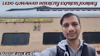 TRAIN JOURNEY FROM ASSAM LAST RAILWAY STATION | Ledo-Guwahati Intercity Express | NorthEast Ep.01