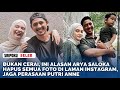 Bukan Cerai, Ini Alasan Arya Saloka Hapus Semua Foto di Laman Instagram, Jaga Perasaan Putri Anne