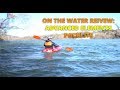 On The Water Review: Advanced Elements PackLite Inflatable Kayak