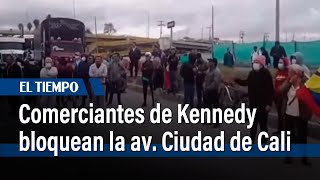 Comerciantes de Kennedy bloquearon la avenida Ciudad de Cali exigiendo seguridad | El Tiempo