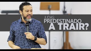 JUDAS: PREDESTINADO A TRAIR?