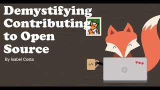 Demystifying Contributing to Open Source by Isabel Costa