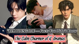 ✨Kim young dae facts💕 you didn't know |who is Kim young dae🤔, his ideal type etc💓