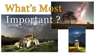 What's Most Important for Nightscape Photography ... ???