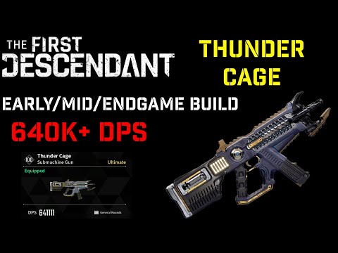 Thunder Cage Build Guide 640K DPS Early/Mid/Endgame Build The First Descendant