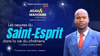 Jeudi Mahombi I Les Oeuvres du Saint-Esprit dans la vie du Chrétien I Pasteur Jonathan KANKU