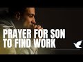 Powerful Prayer For Your Son To Find Work | Guide Your Son Through Prayer