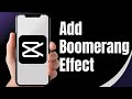 How To Add A Boomerang Effect To Your CapCut Video (Full Guide)