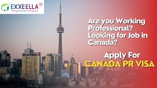 Easy Canada Immigration with Exxeella | Apply for Canada PR Visa | Immigration to Canada