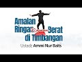 Amalan Ringan Namun Berat Di Timbangan | Ustadz Ammi Nur Baits, ST., BA.