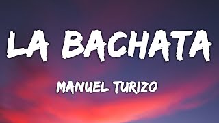 Manuel Turizo - La Bachata | Mix Letra 2023 | Letra Lyrics