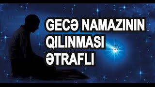 Gecə Namazının qılınması Ətraflı  Fəziləti Ocaq Necat ağa