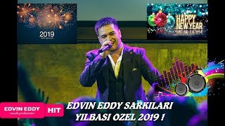 ☆ Edvin Eddy 2019 ☆ Bir saat butun hit sarkilar ☆ ♫ █▬█ █ ▀█▀ ♫ YILBASI OZEL