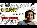 K CLIQUE - BEG 2 BACK (OFFICIAL LYRIC VIDEO) REACTION! | LIT AF 💥