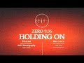 Zero 9:36 - Holding On (Official Music Video)