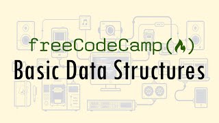 Basic Data Structures | Javascript Algorithms and Data Structures | Free Code Camp