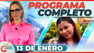 Noticias con Crystal Mendivil | Programa completo 13 de enero de 2025