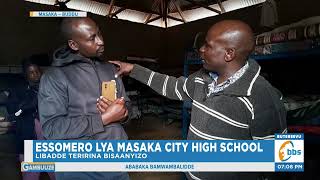 Essomero lya Masaka City High School  Liggaddwa, Libadde Teririna Bisaanyizo