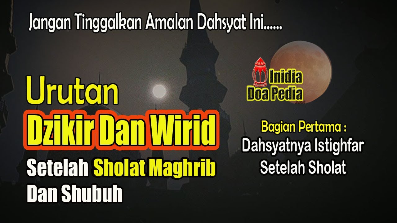 SEMPATKAN AMALKAN INI - INI DAHSYATNYA MEMBACA ISTIGHFAR SETELAH SHOLAT ...