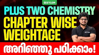 Plus Two Chemistry | Chapter Wise Weightage അറിഞ്ഞു പഠിക്കാം | Xylem Plus Two