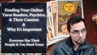 Grading Your Online Tarot Readers Psychics \u0026 Their Content \u0026 Why It's Important