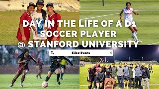 Day in the life of a D1 Soccer Player at Stanford University -  Elise Evans