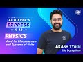 Need for Measurement and Systems of Units | Class 12 Physics | Akash Tyagi IISc Bangalore | Embibe