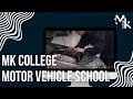 MK College School of Motor Vehicle | Mechanics College Course Infromation