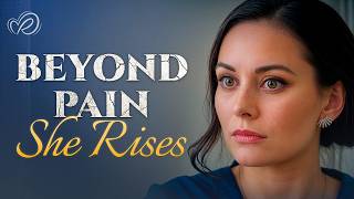 Beyond Pain She Rises: Secrets of Family and Betrayal | Love Story | Romantic Movies