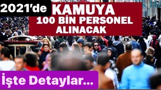 2021’de KAMUYA 100 BİN MEMUR ALIM DETAYLARI📌