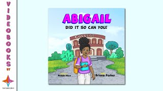 Abigail Did It So Can You by Briana Parker - Videobook For Kids