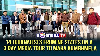 14 JOURNALISTS FROM NE STATES ON A 3 DAY MEDIA TOUR TO MAHA KUMBHMELA